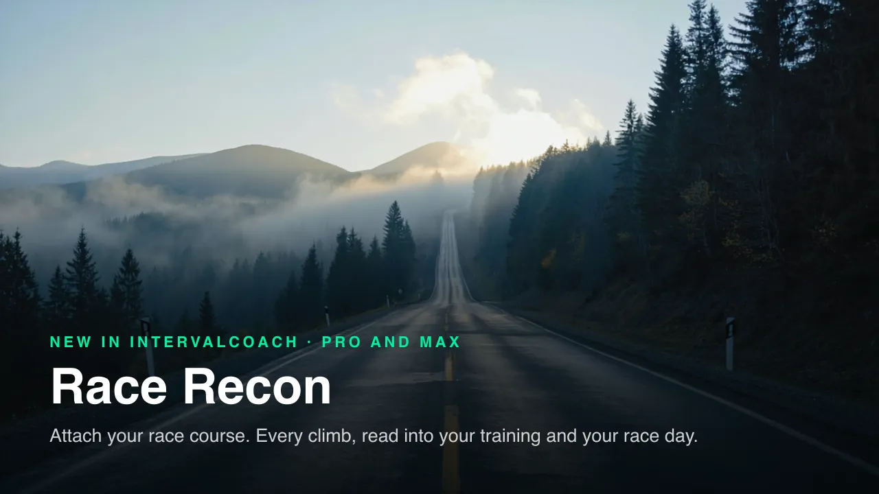 Race Recon: attach your race course. Every climb, read into your training and your race day